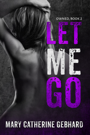 Let Me Go (Owned #2)