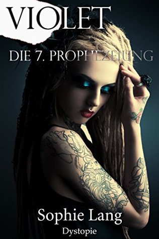 Violet - Die 7. Prophezeiung (Kindle Edition)