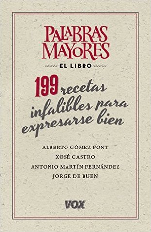 Palabras mayores. El libro: 199 recetas infalibles para expresarse bien (Paperback)