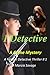 A Crime Mystery (I Detective #1)