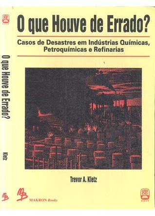 O que houve de errado? Casos e desastres em indústiras químicas, petroquímicas e refinarias