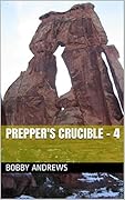 Prepper's Crucible Volume Four