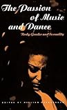 The Passion of Music and Dance: Body, Gender and Sexuality
