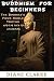 Buddhism For Beginners: The Buddha's Four Noble Truths And The Eightfold Path To Enlightenment (Buddhism, Buddha, Buddhist)