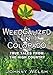 Weedgalized in Colorado: True Tales From the High Country