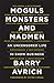 Moguls, Monsters, and Madmen by Barry Avrich