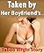 Taken by Her Boyfriend's