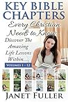 The Bible: KEY BIBLE CHAPTERS - Volumes 1 to 12: Every Christian Needs to Know... (The Bible, Bible Study, Christian, Catholic, Holy Bible Book 3)