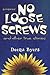 No Loose Screws and Other True Stories