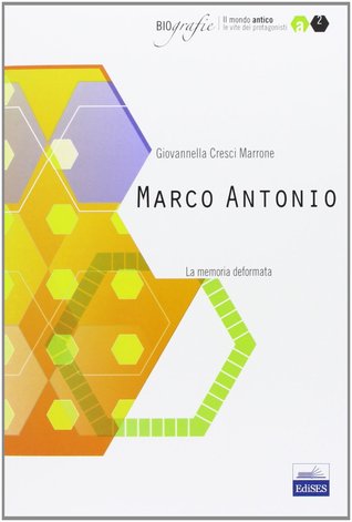 Marco Antonio. La memoria deformata