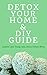Detox Your Home & DIY Guide
