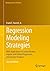 Regression Modeling Strategies: With Applications to Linear Models, Logistic and Ordinal Regression, and Survival Analysis (Springer Series in Statistics)