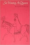 So Young a Queen