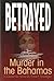 BETRAYED Murder in The Bahamas by Robert Terwilliger