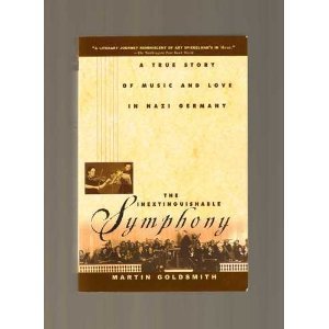 Inextinguishable Symphony: A True Story of Music and Love in Nazi Germany