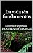 La vida sin fundamentos: Editorial Fuego Azul