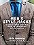 Men's Style Hacks