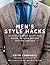 Men's Style Hacks