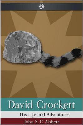 David Crockett: His Life and Adventures