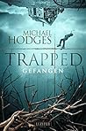 TRAPPED - GEFANGEN by Michael Hodges