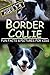 Border Collie: Fun Facts & Pictures For Kids, Beginning Readers Ages 3-8