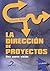 La dirección de proyectos. Una nueva visión (Spanish Edition)