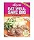 All You Eat Well Save Big Cookbook: Serve a Delicious Dinner Your Family Will...