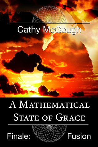 A Mathematical State of Grace: Finale: Fusion