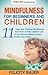 Mindfulness for Beginners and Children by Felicity Bauer