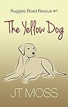 The Yellow Dog (Ruggles Road Rescue Book 1)