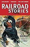 Railroad Stories:...