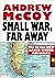 Small War, Far Away by Andrew McCoy