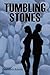 Tumbling Stones: A Novel
