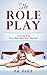 The Role Play, an Excerpt from "Every Man Wants More Than One" by P.R. Paige