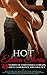 Hot Erotica Stories: 25 Stories of Threesomes, Lesbians, MILFs, Gangbangs, and Anal Sex