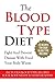 The Blood Type Diet: Fight And Prevent Disease With Food Your Body Wants (Includes Blood Type Recipes Your Body Needs To Stay Healthy)