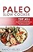 Paleo Slow Cooker: Top 65+ ...