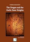 The Dragon and the Garlic Eater Knights