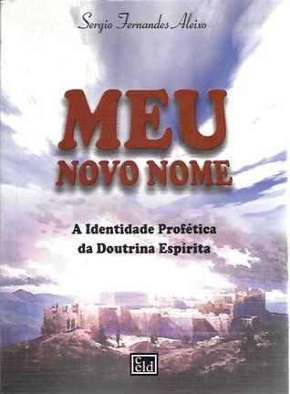 Meu Novo Nome - A Identidade Profética da Doutrina Espírita (Paperback)
