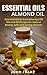 Essential Oils: Almond Oil:...