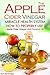 The Apple Cider Vinegar Miracle Health System: How to Properly Use Apple Cider Vinegar and Coconut Oil - The Only Apple Cider Vinegar Book That You Need!