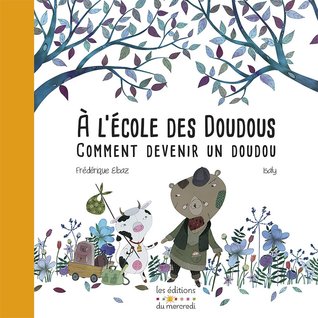 A l'école des doudous : comment devenir un doudou