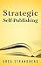 Strategic Self-Publishing