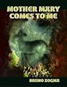 Mother Mary Comes to Me by Bruno Zogma