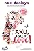 Aku, Fall in Love!