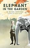 An Elephant in the Garden by Michael Morpurgo