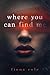 Where You Can Find Me by Fiona Cole