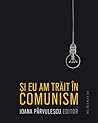 Și eu am trăit în...