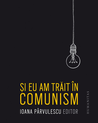 Și eu am trăit în comunism (Paperback)