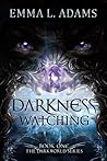 Darkness Watching by Emma L. Adams